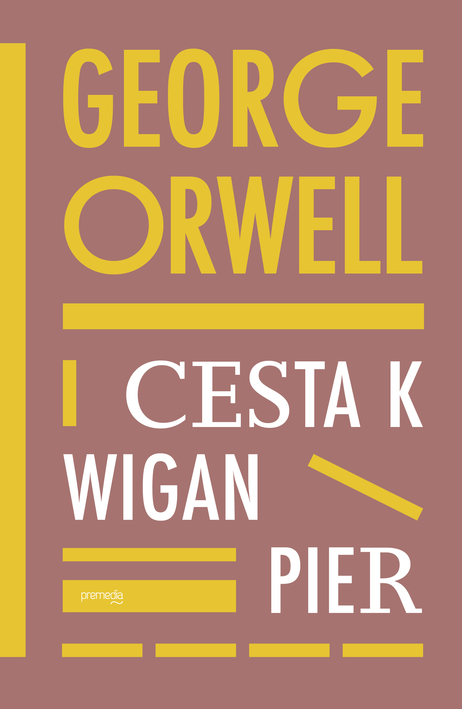 George Orwell: Cesta k Wigan Pier