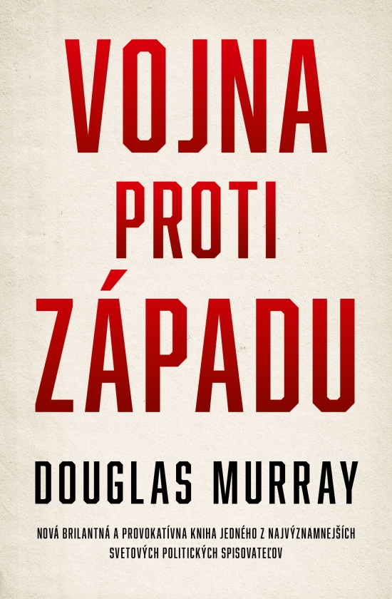 Kniha mesiaca – Douglas Murray: Vojna proti Západu