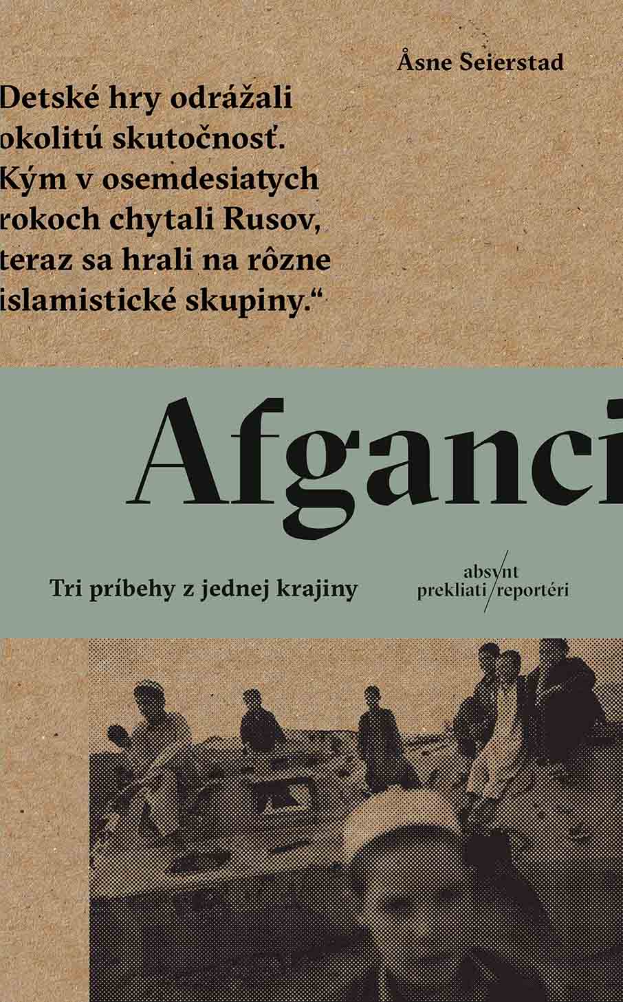 Åsne Seierstad: Afganci. Tri príbehy z jednej krajiny