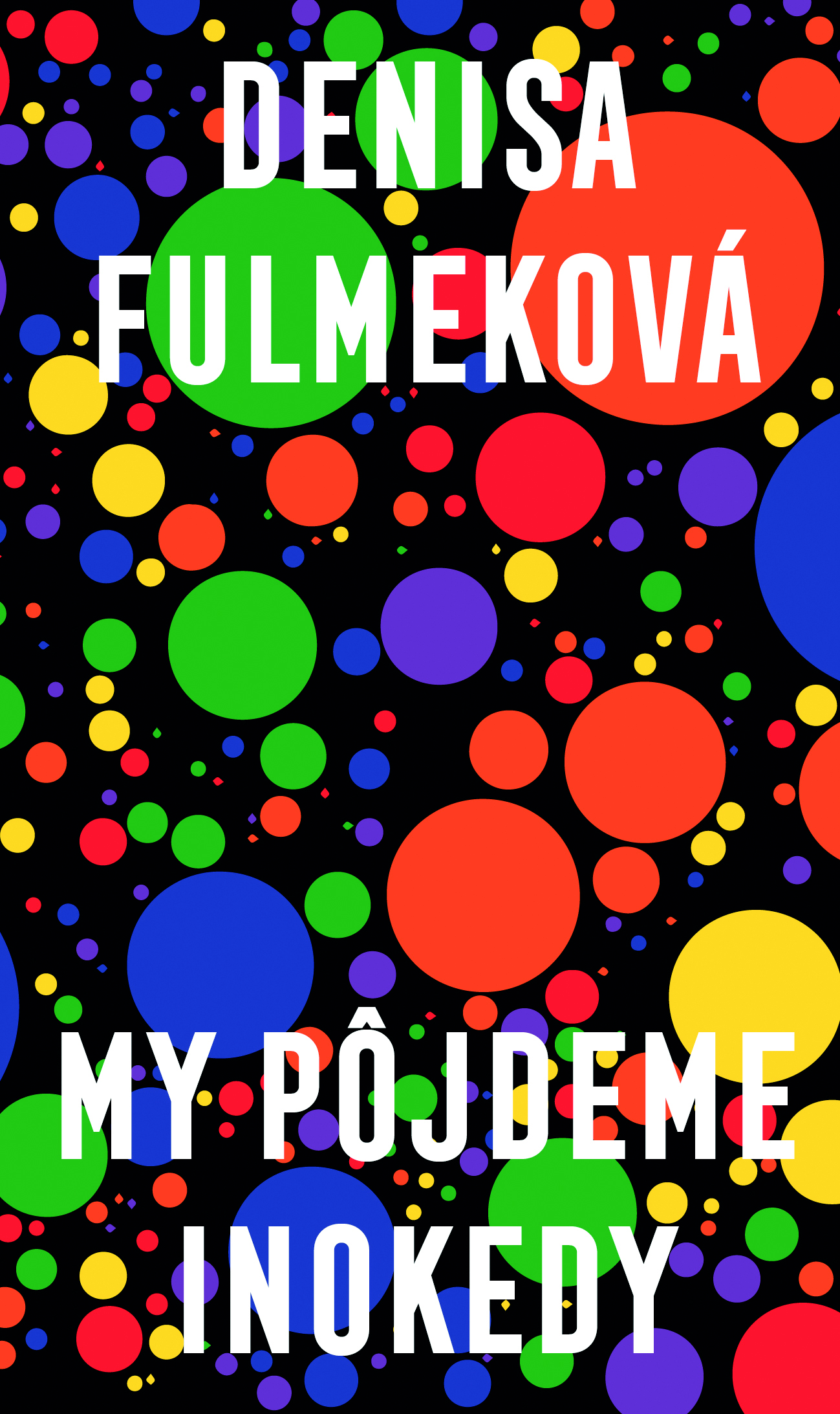 Slovart: Denisa Fulmeková: My pôjdeme inokedy